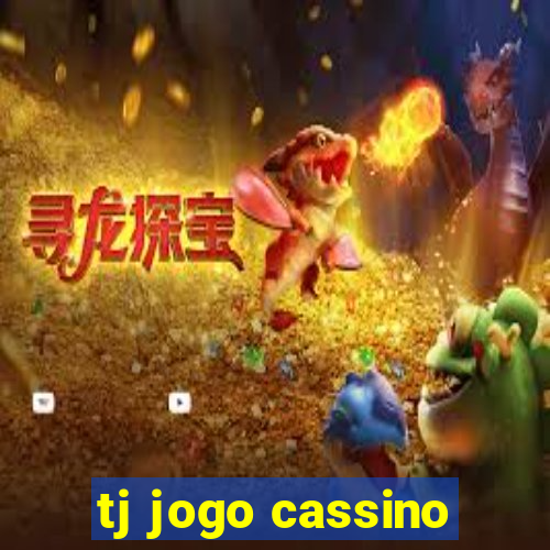 tj jogo cassino